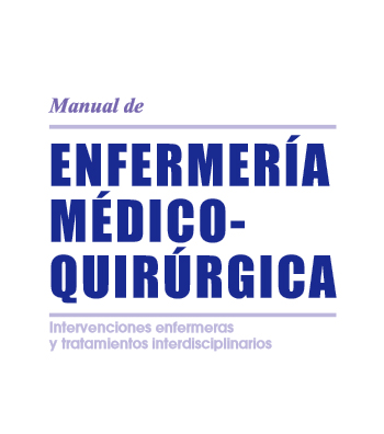Manual de enfermería medico-quirúrgica. Intervenciones enfermeras y tratamientos interdisciplinarios